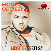 The Movement Of Deep Vol. 40 Mixed by Brett SA by Teekay Brett SA Mlangeni