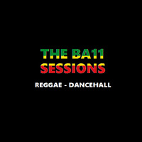 The BA11 Sessions: Reggae/Dancehall #20 - &quot;Party&quot; by The BA11 Sessions
