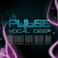 Pulse Vocal Deep by Eren Yılmaz a.k.a Deejay Noir by Eren Yılmaz a.k.a Deejay Noir