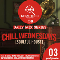 Afrotech Research - Chill Wednesdays 03 (Soulful House Mix) by Afrotech Research