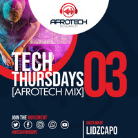 Afrotech Research - Tech Thursdays 03 (Afrotech Mix) [Guestmix by Lidzcapo] by Afrotech Research