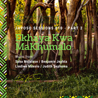 JAPOSO Sessions 010 - Part 2 - Ekhaya Kwa MaKhumalo by JAPOSO Sessions