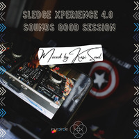 Sledge Xperience 4.0 Sounds Good Sessions - Mix By Kasi Soul by JAPOSO Sessions