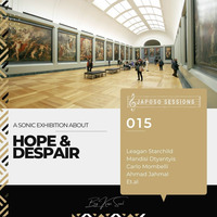 JAPOSO Sessions 015 - Hope &amp; Despair by JAPOSO Sessions