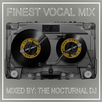 Finest Vocal Mix 008 - The Nocturnal Dj by Finest Vocal Mix