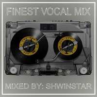 Finest Vocal Mix 016 - Shwinstar (Lockdown Series) by Finest Vocal Mix
