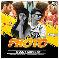 PHOTO (Remix) Dj Jazz X Dj Harsh JBP by Bollywood4Djs