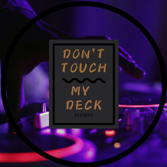DON'T TOUCH MY DECK