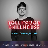 Mere Sohneya -D Neutrons Music (Bollywood Chill House Vol.1) by D Neutrons Music