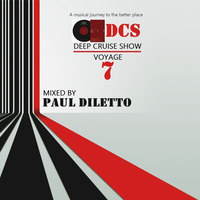 Deep Cruise Show - Voyage 7 Mixed by Paul Diletto by Deep Cruise Show