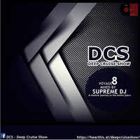Deep Cruise Show - Voyage 8 Mixed by Supreme DJ by Deep Cruise Show