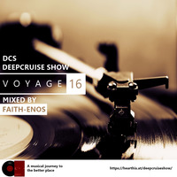 Deep Cruise Show - Voyage 16 Mixed by Faith-Enos by Deep Cruise Show