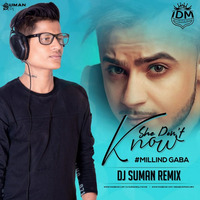 SHE DONT KNOW- DJSUMAN REMIX by Dj Suman S Offical
