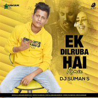  EK Dilruba Hai Remix By Dj Suman S by Dj Suman S Offical