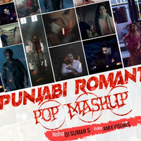Punjabi Romantic Pop Mashup | Dj Suman S Official |  Love Forever Mashup 2020 by Dj Suman S Offical