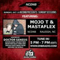 NCDNB Sunday Sessions - 10/15/17 - Mastaflex &amp; Mojo T Guest Mix by Doctor Genesis