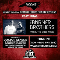 NCDNB Sunday Sessions - 06/23/19 - The Burner Brothers Guest Mix by Doctor Genesis