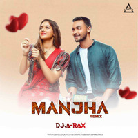 Manjha (Remix) - DJ A-Rax by DJWAALA