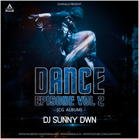 DANCE EPISODE VOL 2 - DJ SUNNY DWN (CG ALBUM)