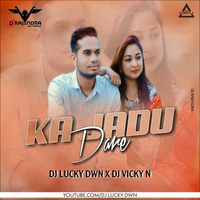 KA JADU DARE BAIHA - DJ LUCKY DWN x DJ VICKY - Djwaala by DJWAALA
