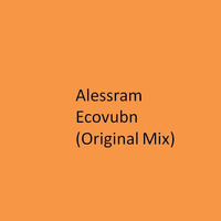 Ecovubn (original mix) by Alessram
