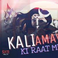 KALI KALI AMAVAS KI RAAT ME  DJ SKR by Sanskar Jaiswal