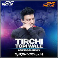 Tirchi Topi Wale (Remix) - Asif Iqbal (Djremixsong.in) by DRS RECORD