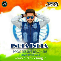 INDIA INDIA (PROGRESSIVE BROTHERS) - DJ JAY S REMIX by DRS RECORD