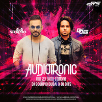 AUDIOTRONIC VOL.23 (HOLI EDITION) - DJ SCORPIO DUBAI &amp; DJ DITS
