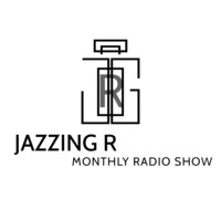 THE JAZZING R MONTHLY RADIO SHOW #36 HOST BY TWIN by The Jazzing R Monthly Radio