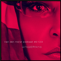 Van den Horst podcast #0123 by GINGERtkno-mc by GINGER tkno
