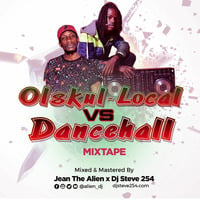 DJ STEVE 254 X JEAN THE ALIEN 2020 AUGUST 1st DANCEHALL VS LOCAL MASHUP by Jean The Alien