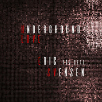 Underground LOVE (Vinyl only) by Eric Svensen