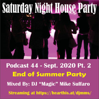 Podcast 44_Sat Night House Party Sept 2020 Pt. 2 by DJ MMS