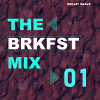 THE BRKFST MIX #01 | DJ SNAVE by Dj Snave