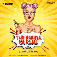 TERI AAKHYA KA KAJAL ( DJ SWARUP REMIX ) by DJ Swarup