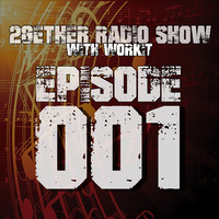 2gether with Workit // Episode 001 by 2gether Radio Show