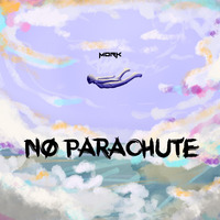 No Parachute by MORK