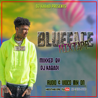 BLUEFACE MIXTAPE BY DJ KABADI by DJ Kabadi