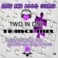 I´m proudly to presents: Babe + j.o.o.c. collab - two in one Trance Mix (Masterversion) by Babe