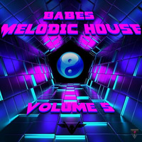 Babes Melodic House Volume 5 by Babe