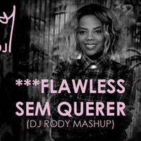 Flawless sem querer (Rody mashup) Ludmilla vs Beyoncé by DJ Rody