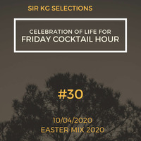 Friday Cocktail Quarentine  mix #30, SirKG Selections by SIR KG BA