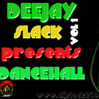 DJ SLACK PRESENTS dancehall MIXTAPE. www.djslack254.co.ke by Dj Slack254