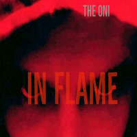 In Flame by THE ONI