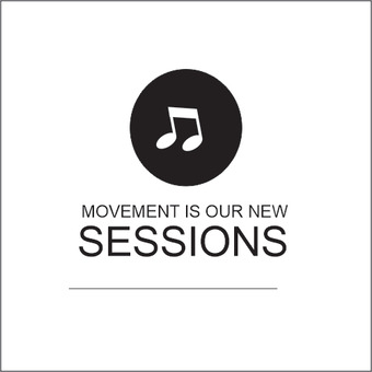 Movement Is Our New Sessions