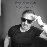 Deep House 2021 M.F.Manu #7 by Manuel Ferreira Manu
