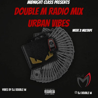 DJ DOUBLE M DOUBLE M RADIO WEEK 2 URBAN VIBES PART DJ DOUBLE M KENYA ON INSTAGRAM by DJ DOUBLE M KENYA