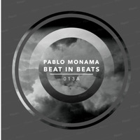 BeatInBeats #013A MIXED BY PABLO MONAMA by BeatInBeats podcast
