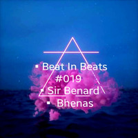 Beat In Beats #019B MIXED By Bhenas by BeatInBeats podcast
